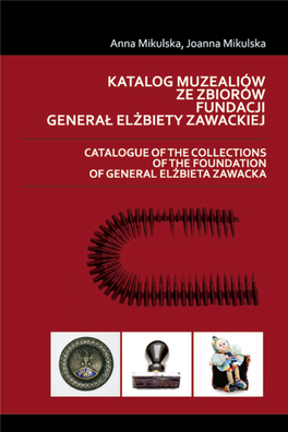 Katalog Muzealiów Ze Zbiorów Fundacji Generał Elżbiety Zawackiej