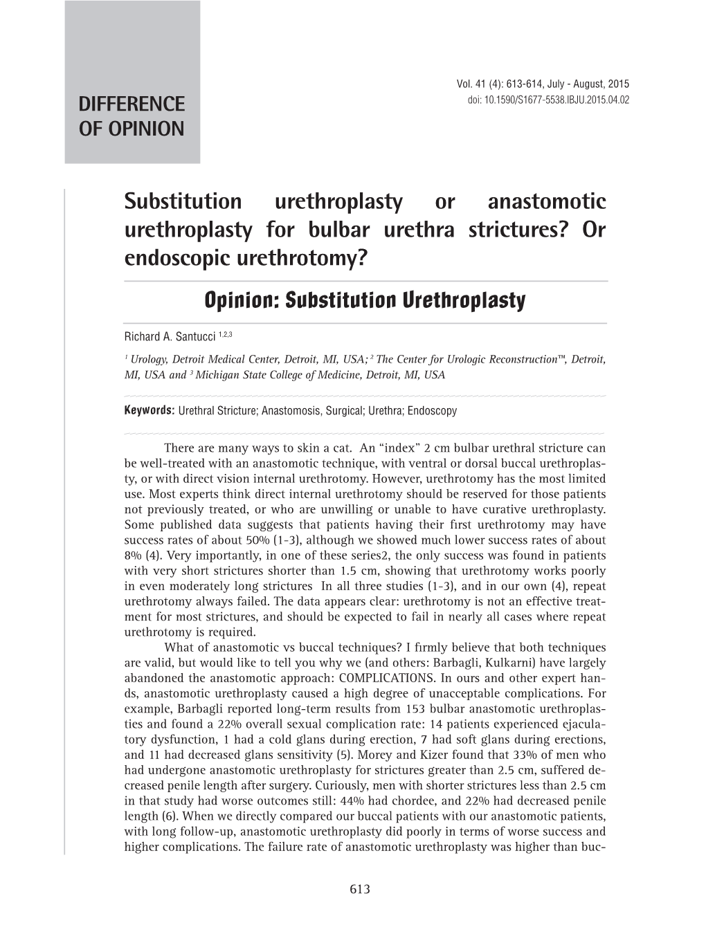 Substitution Urethroplasty Or Anastomotic Urethroplasty for Bulbar Urethra Strictures? Or Endoscopic Urethrotomy? Opinion: Substitution Urethroplasty