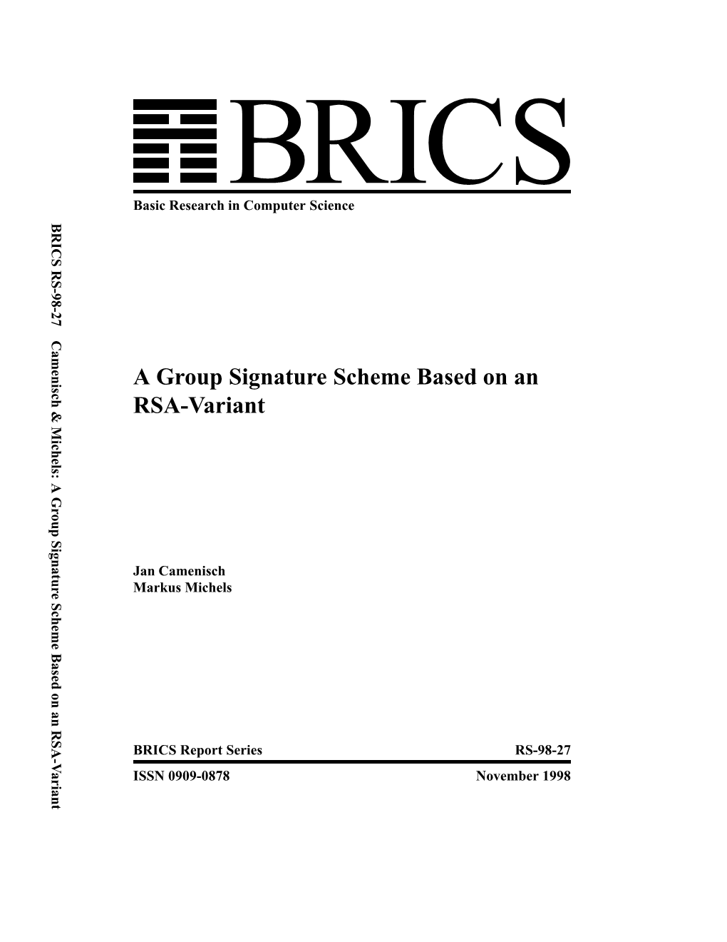 A Group Signature Scheme Based on an RSA-Variant Copyright C 1998, BRICS, Department of Computer Science University of Aarhus