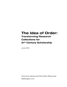 The Idea of Order: Transforming Research Collections for 21St Century Scholarship