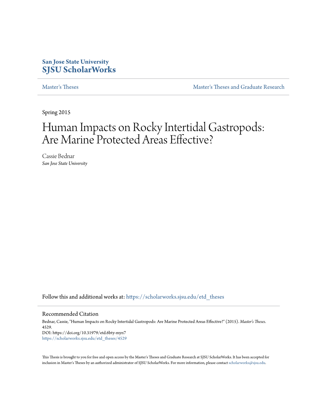 Human Impacts on Rocky Intertidal Gastropods: Are Marine Protected Areas Effective? Cassie Bednar San Jose State University