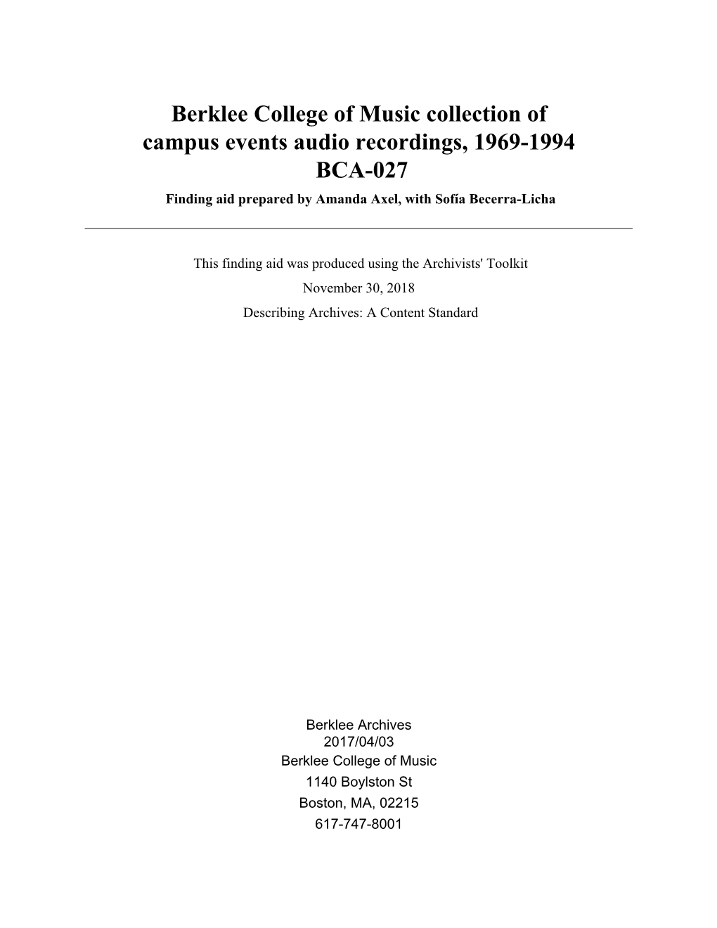 Berklee College of Music Collection of Campus Events Audio Recordings, 1969-1994 BCA-027 Finding Aid Prepared by Amanda Axel, with Sofía Becerra-Licha