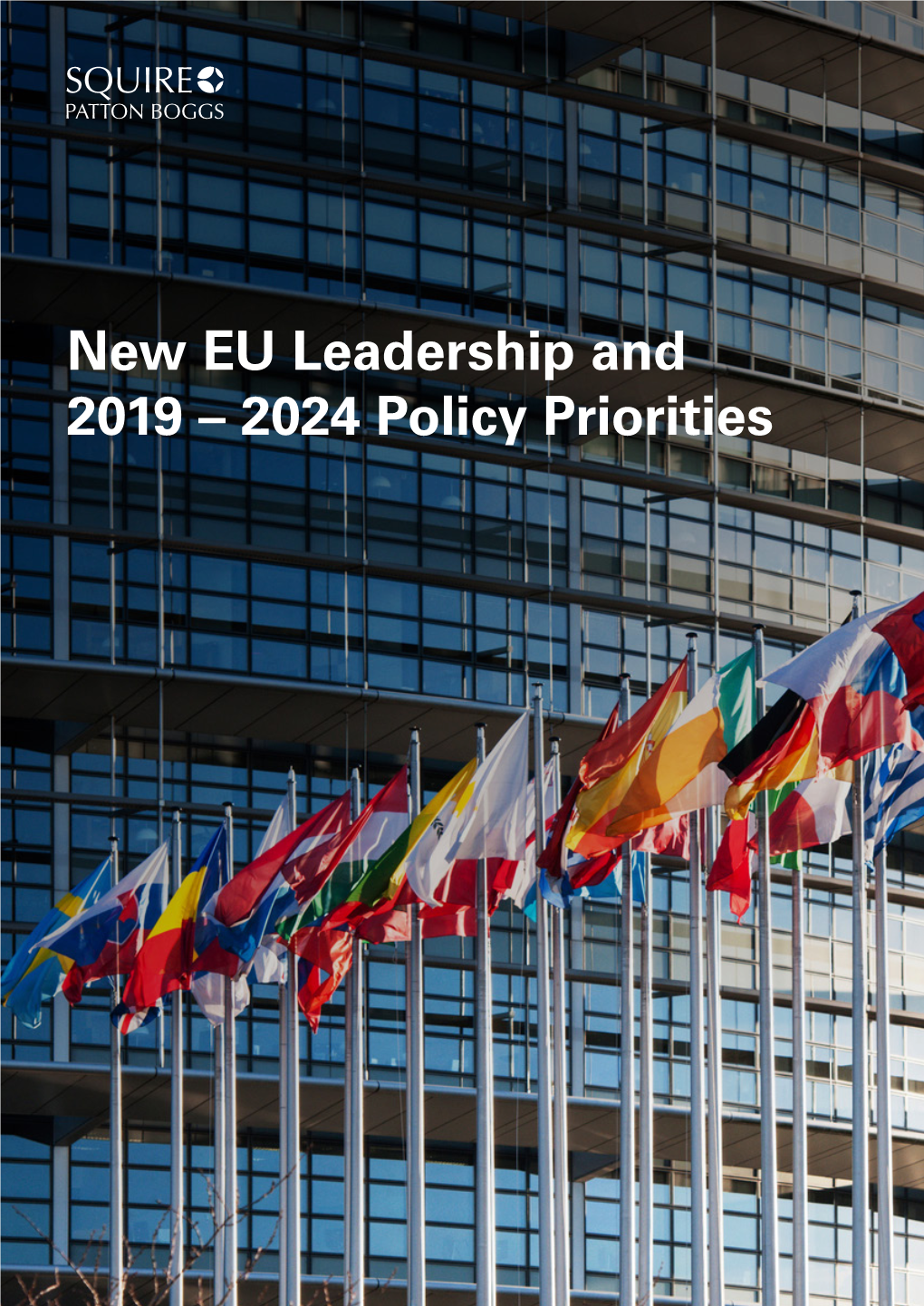 New EU Leadership and 2019 – 2024 Policy Priorities