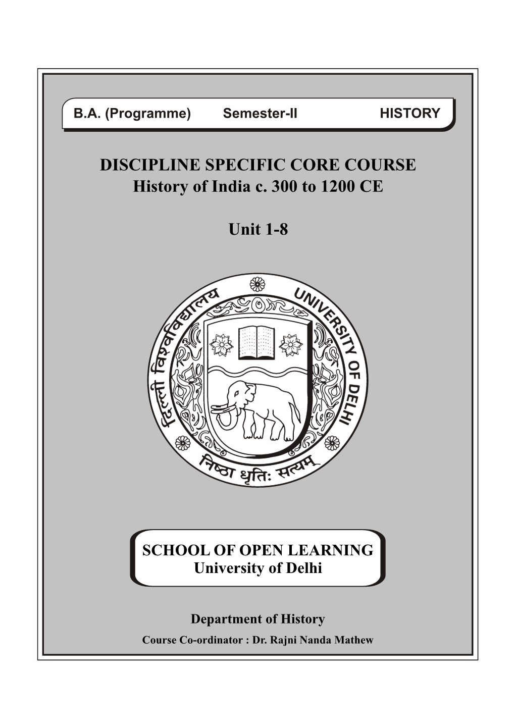 DISCIPLINE SPECIFIC CORE COURSE History of India C. 300 to 1200 CE