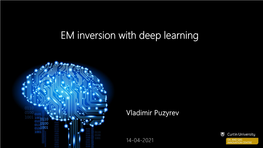 EM Inversion with Deep Learning