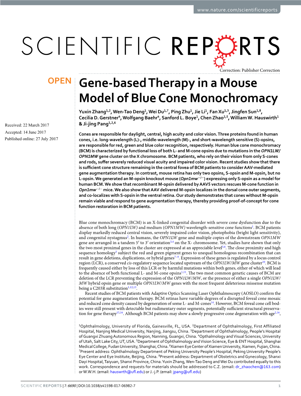 Gene-Based Therapy in a Mouse Model of Blue Cone Monochromacy Yuxin Zhang1,2, Wen-Tao Deng1, Wei Du1,7, Ping Zhu1, Jie Li1, Fan Xu1,3, Jingfen Sun1,8, Cecilia D