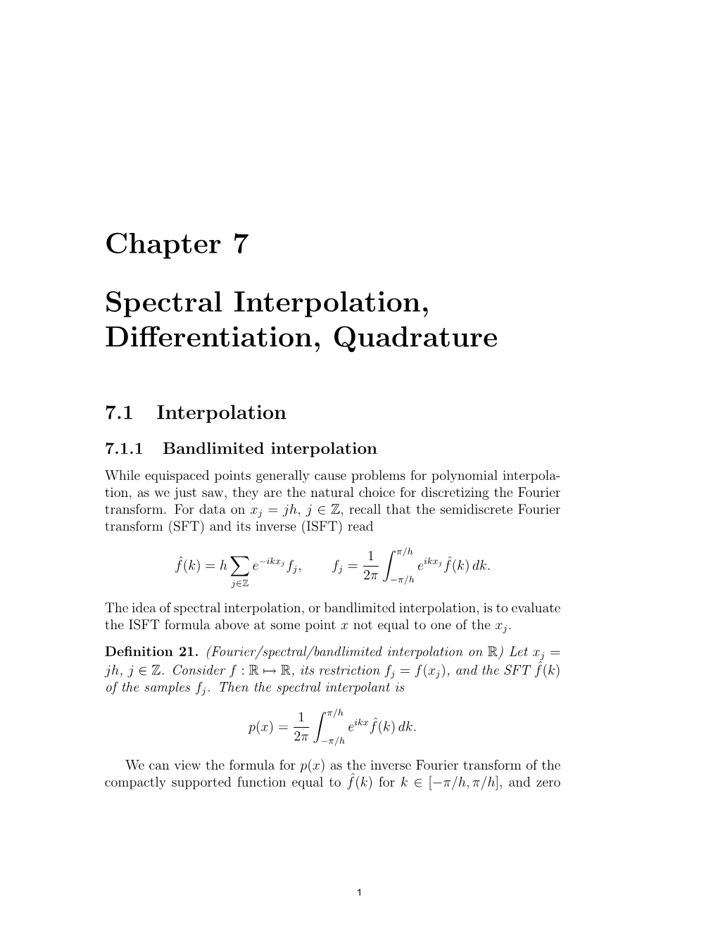 SPECTRAL INTERPOLATION, DIFFERENTIATION, QUADRATURE Otherwise