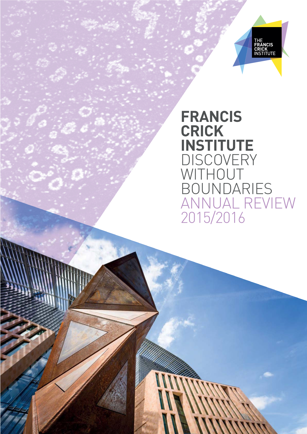 Francis Crick Institute Annual Review 2015/2016