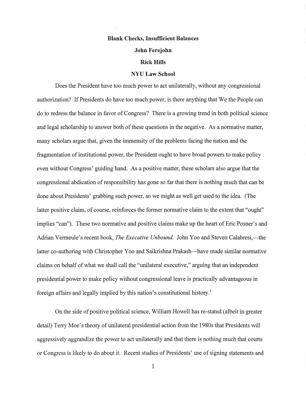 Blank Checks, Insufficient Balances John Ferejohn Rick Hills NYU Law School Does the President Have Too Much Power to Act Unilat