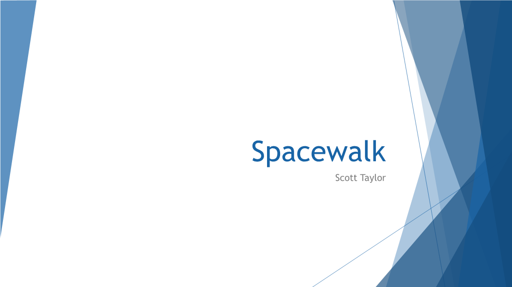 Spacewalk Scott Taylor Introduction