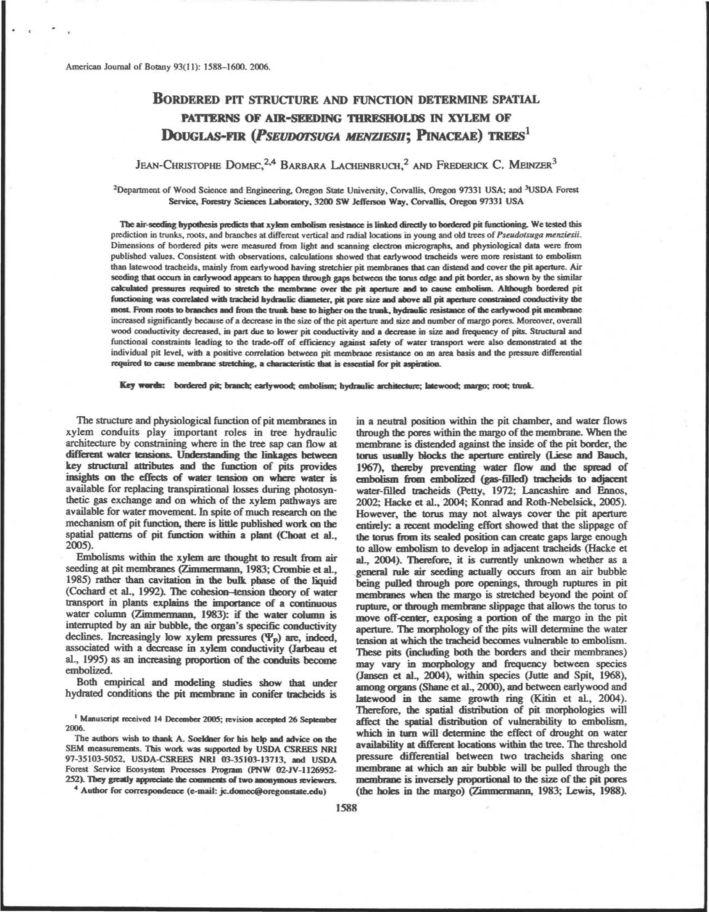 BORDERED PIT Strucfure and FUNCTION DETERMINE SPATIAL Patl'erns of AIR-SEEDING THRESHOLDS in XYLEM of Douglas-FIR (Pseljikhsuga MENZIESH; Plnaceae) TREES!