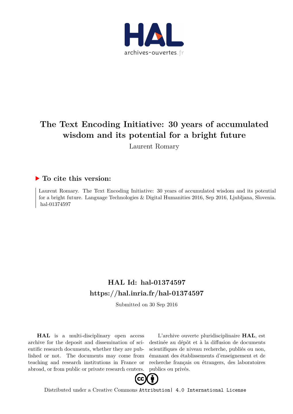 The Text Encoding Initiative: 30 Years of Accumulated Wisdom and Its Potential for a Bright Future Laurent Romary