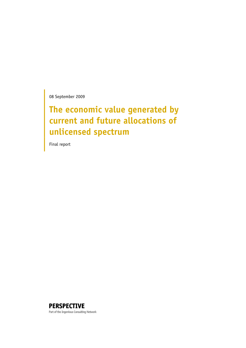 The Economic Value Generated by Current and Future Allocations of Unlicensed Spectrum