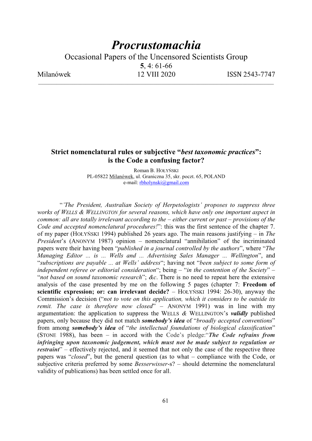 Strict Nomenclatural Rules Or Subjective “Best Taxonomic Practices”: Is the Code a Confusing Factor?