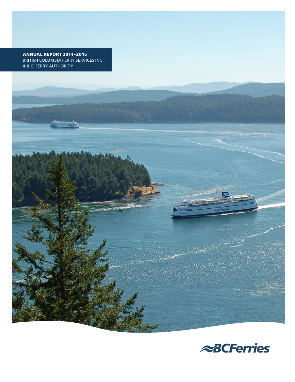 Annual Report 2014–2015 British Columbia Ferry Services Inc