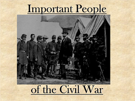 Important People of the Civil
