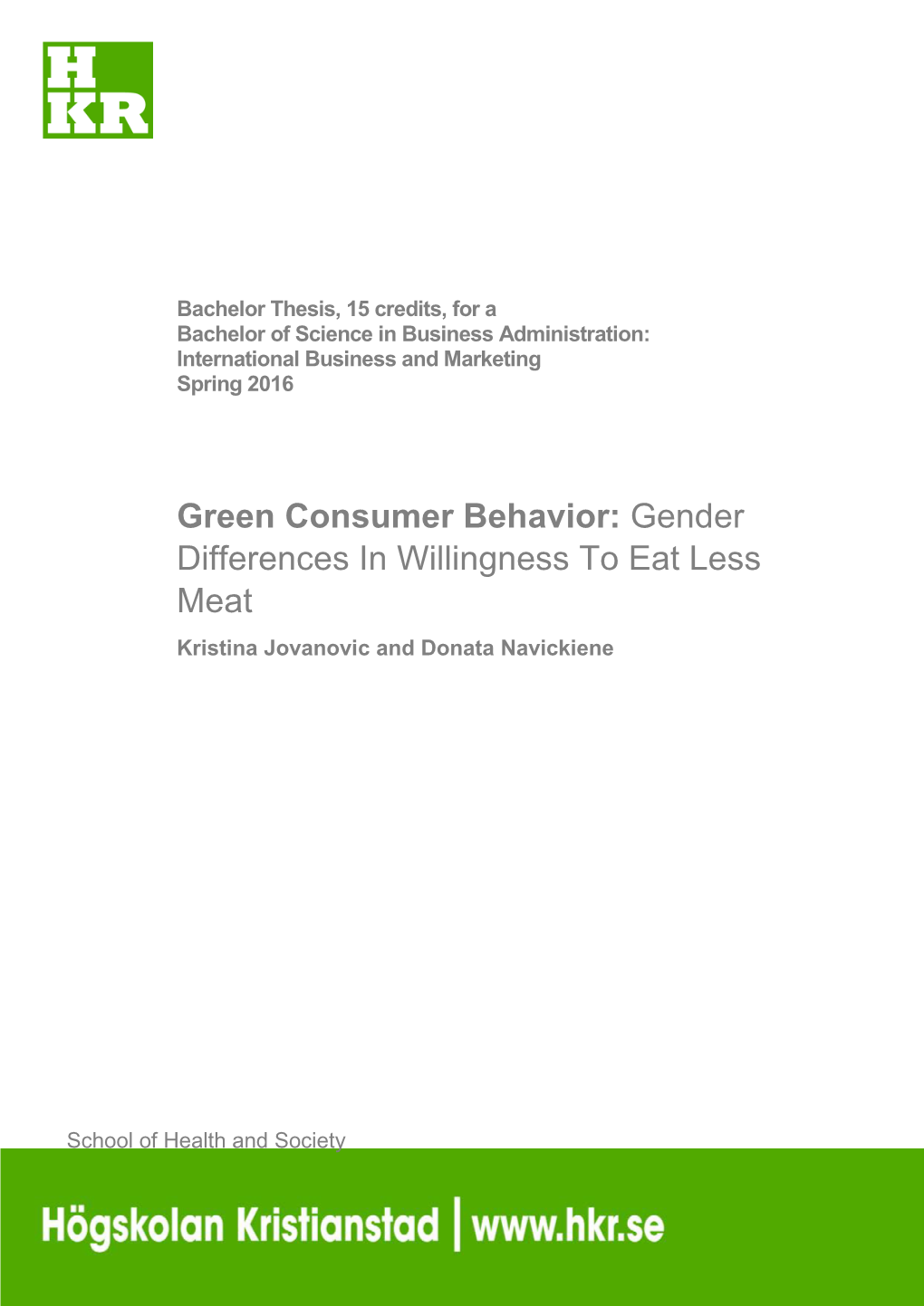 Green Consumer Behavior: Gender Differences in Willingness to Eat Less Meat Kristina Jovanovic and Donata Navickiene