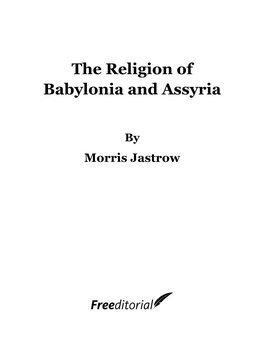 The Religion of Babylonia and Assyria