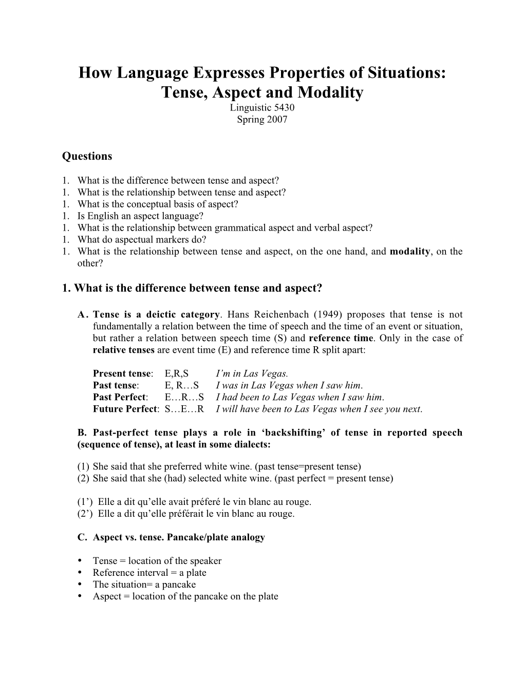 How Language Expresses Properties of Situations: Tense, Aspect and Modality Linguistic 5430 Spring 2007