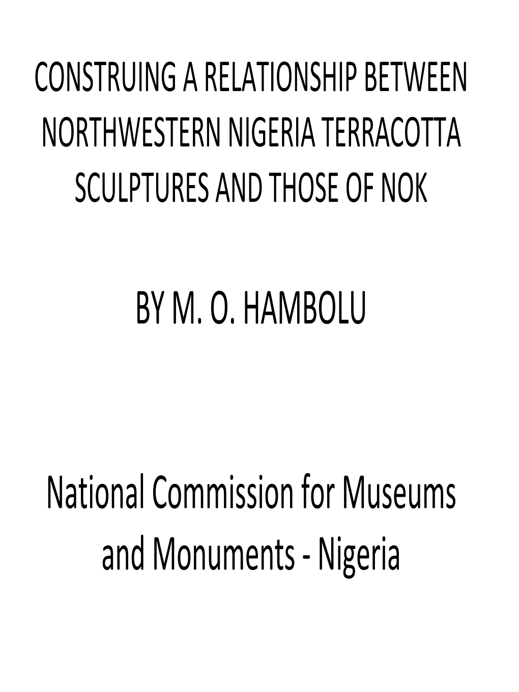 Construing a Relationship Between Northwestern Nigeria Terracotta Sculptures and Those of Nok