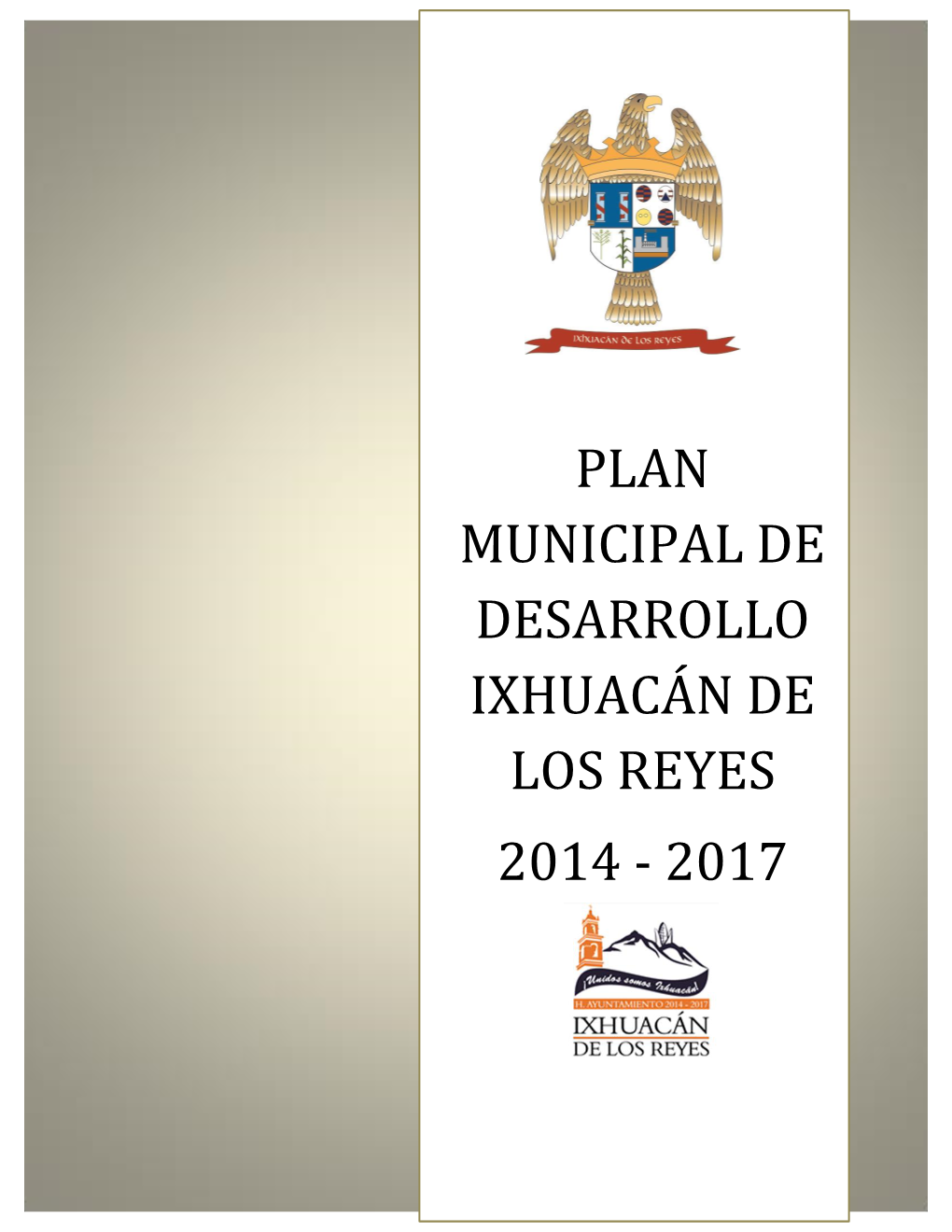 Plan Municipal De Desarrollo Ixhuacán De Los Reyes 2014 - 2017