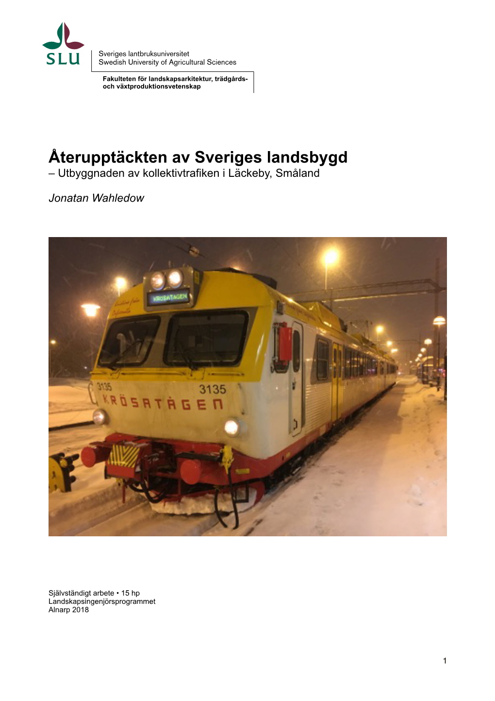 Återupptäckten Av Sveriges Landsbygd – Utbyggnaden Av Kollektivtrafiken I Läckeby, Småland