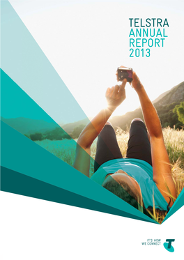 TELSTRA ANNUAL REPORT 2013 Online Shareholder Services Annual Report Global Reporting Initiative Telstra’S Investor Centre