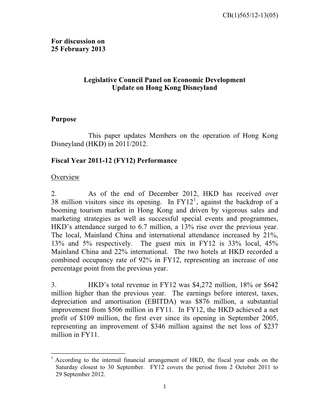For Discussion on 25 February 2013 Legislative Council Panel on Economic Development Update on Hong Kong Disneyland Purpose This