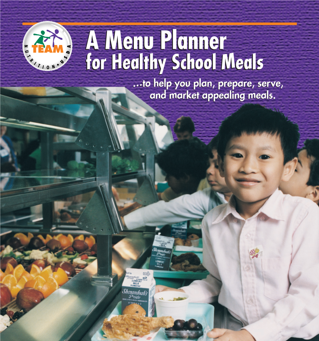 A Menu Planner for Healthy School Meals …To Help You Plan, Prepare, Serve, and Market Appealing Meals