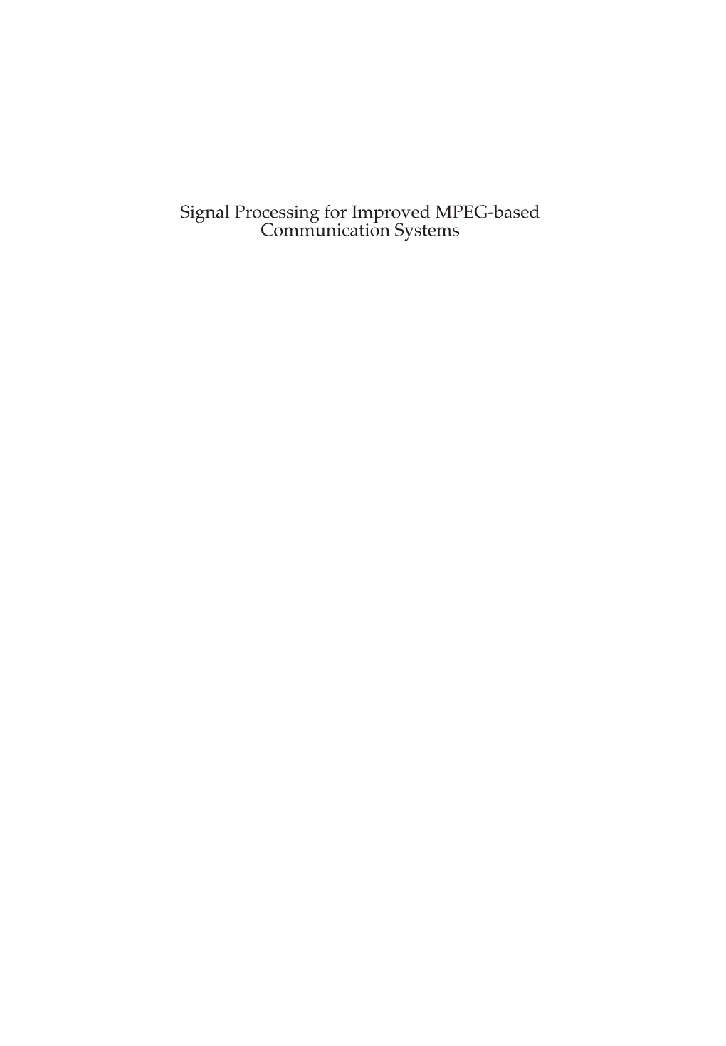 Signal Processing for Improved MPEG-Based Communication Systems