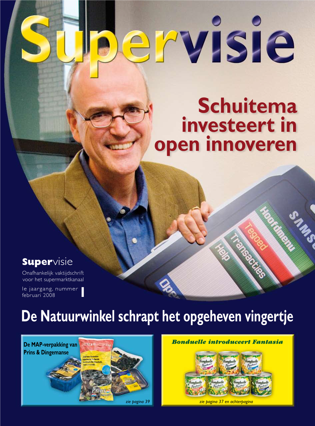 Supervisie Onafhankelijk Vaktijdschrift Voor Het Supermarktkanaal 1E Jaargang, Nummer Februari 2008 1 De Natuurwinkel Schrapt Het Opgeheven Vingertje