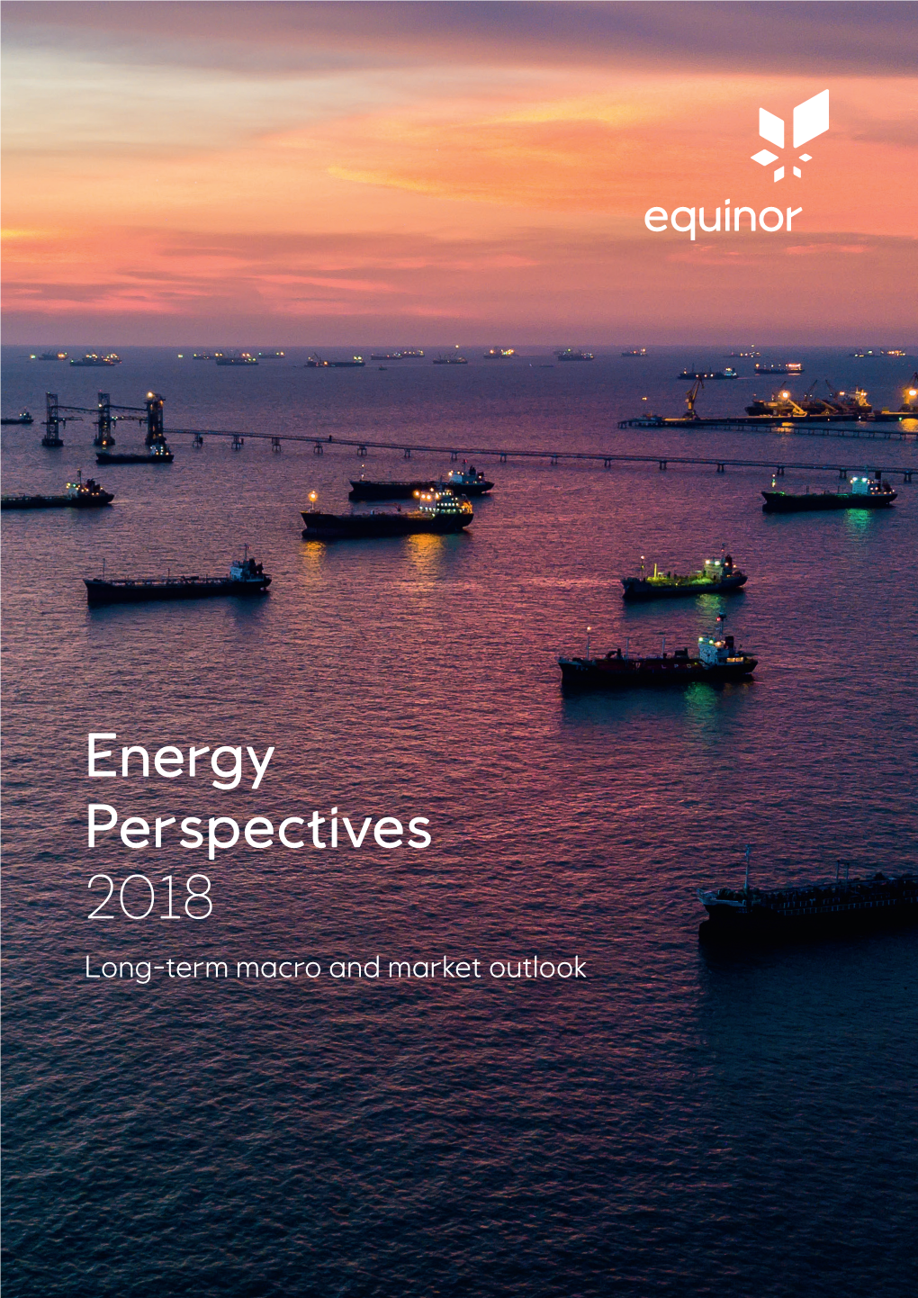 Energy Perspectives 2018 Long-Term Macro and Market Outlook