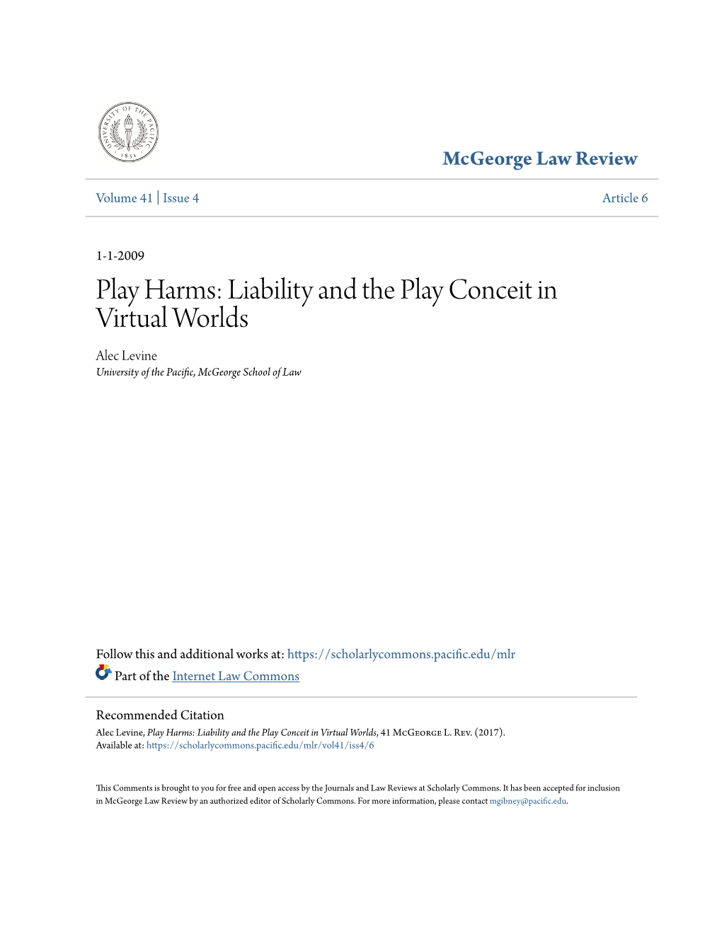 Play Harms: Liability and the Play Conceit in Virtual Worlds Alec Levine University of the Pacific, Mcgeorge School of Law