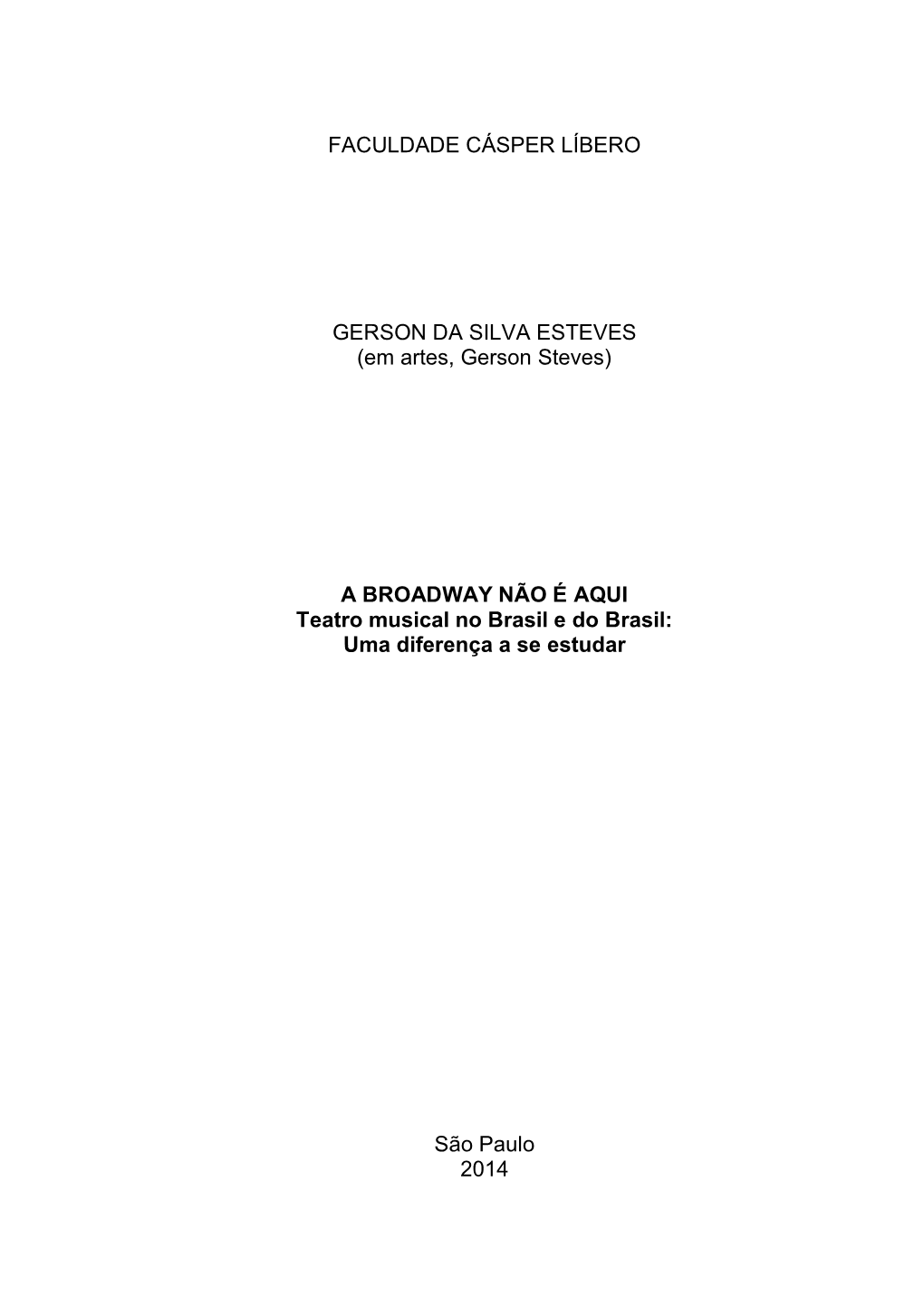 A BROADWAY NÃO É AQUI Teatro Musical No Brasil Ed