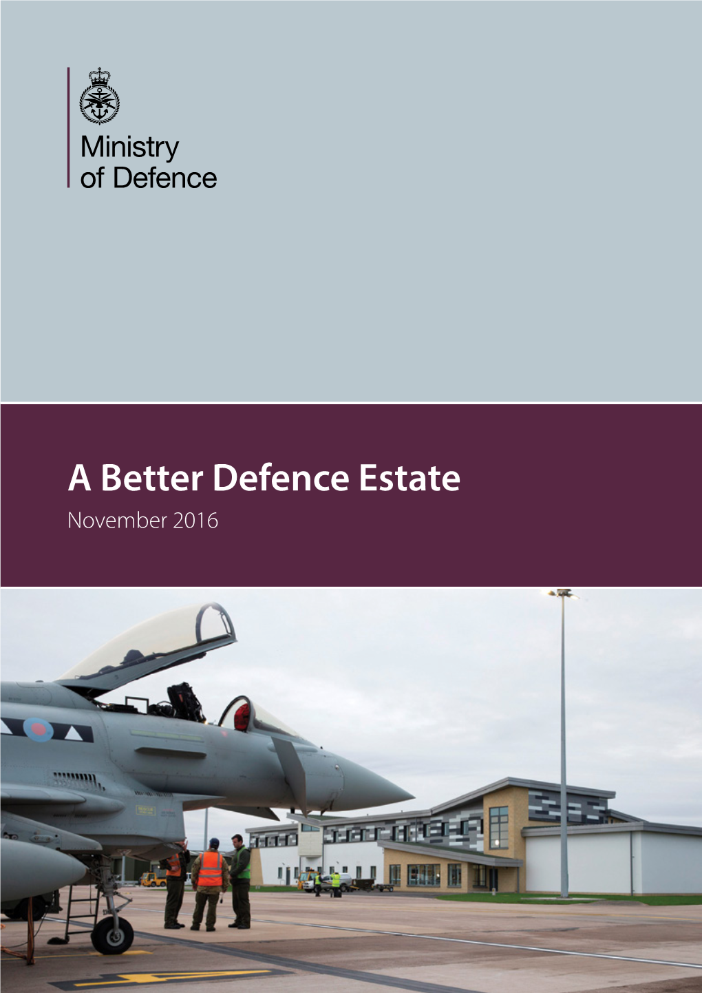 A Better Defence Estate November 2016 Front Cover: a II (Army Cooperation) Squadron Typhoon in Front of the Squadron’S New HQ