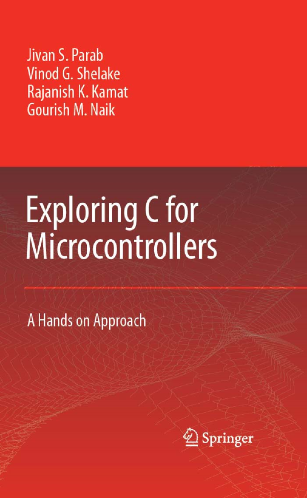 EXPLORING C for MICROCONTROLLERS Exploring C for Microcontrollers a Hands on Approach