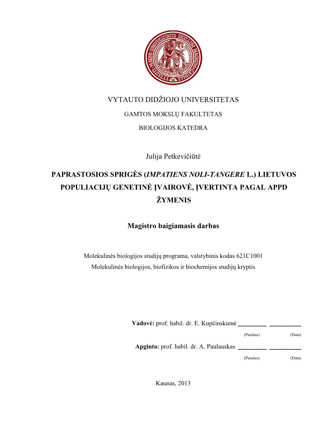 (Impatiens Noli-Tangere L.) Lietuvos Populiacijų Genetinė Įvairovė, Įvertinta Pagal Appd Žymenis