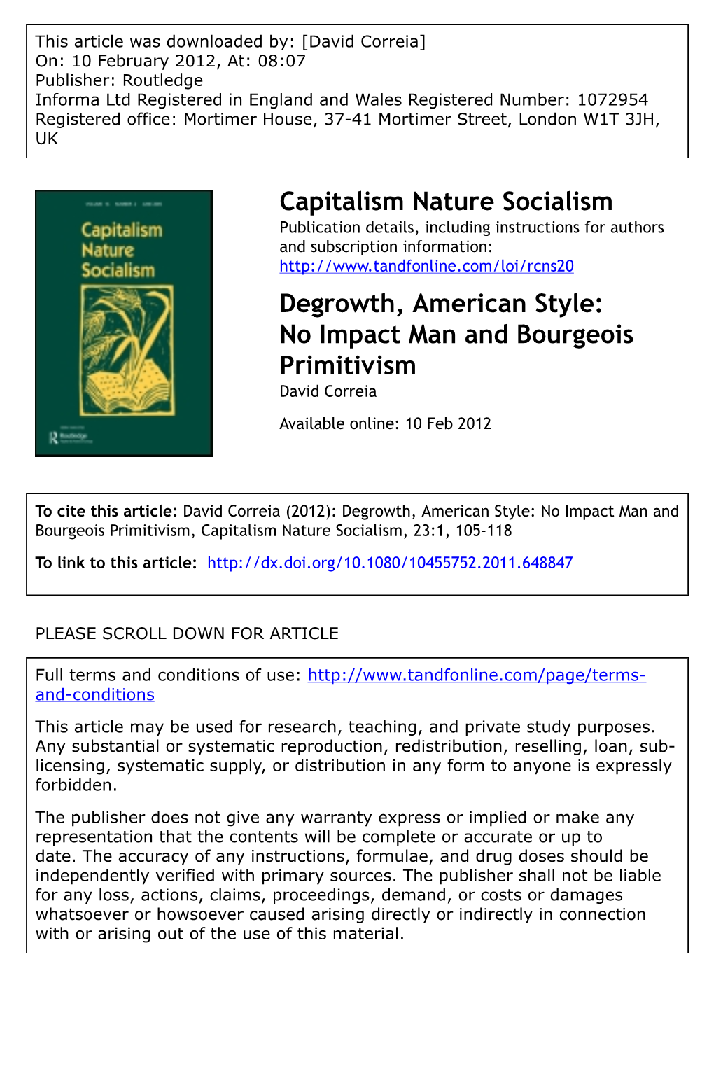 Degrowth, American Style: No Impact Man and Bourgeois Primitivism David Correia Available Online: 10 Feb 2012