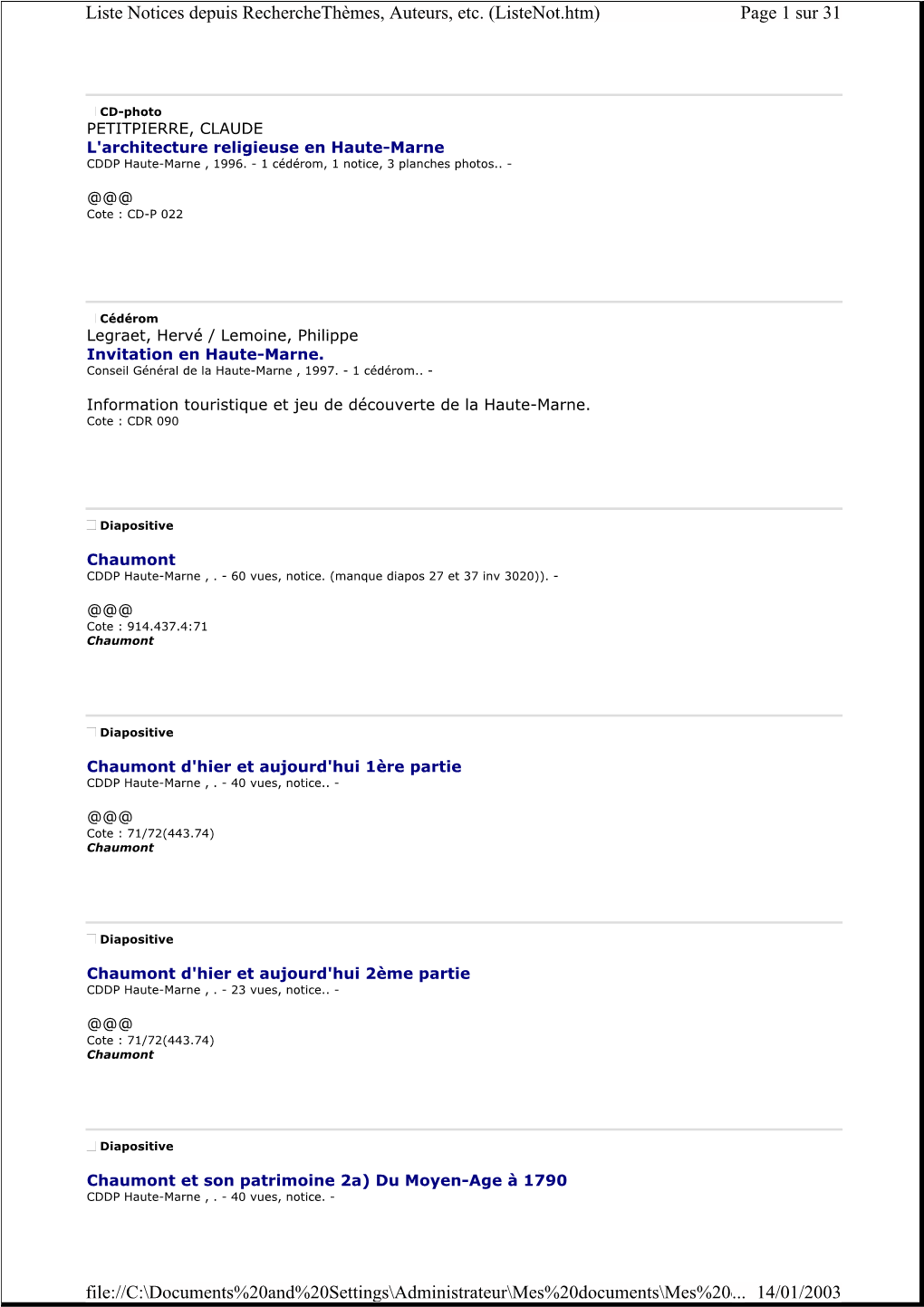 Page 1 Sur 31 Liste Notices Depuis Recherchethèmes, Auteurs, Etc. (Listenot.Htm) 14/01/2003 File://C:\Documents%20And%20Setting