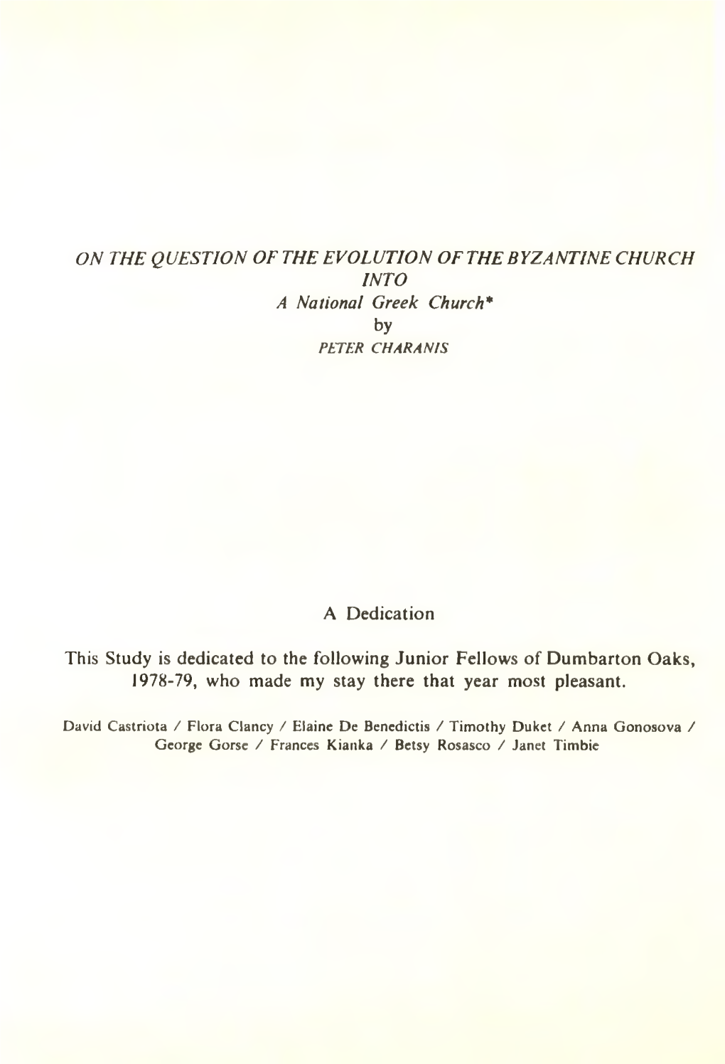 ON the QUESTION of the EVOLUTION of the BYZANTINE CHURCH INTO a National Greek Church* by PETER Charants