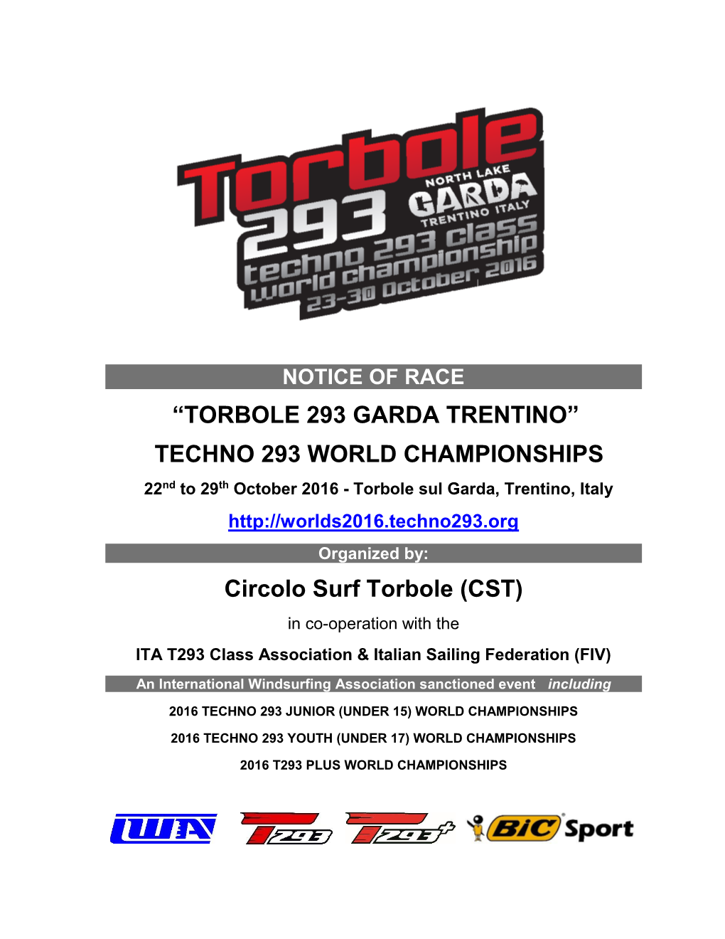 TECHNO 293 WORLD CHAMPIONSHIPS 22Nd to 29Th October 2016 - Torbole Sul Garda, Trentino, Italy Organized By