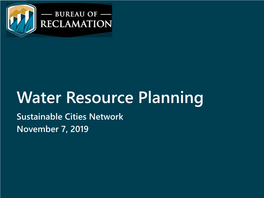 Water Resource Planning Sustainable Cities Network November 7, 2019 Organizational Structure Secretary of the Interior David Bernhardt