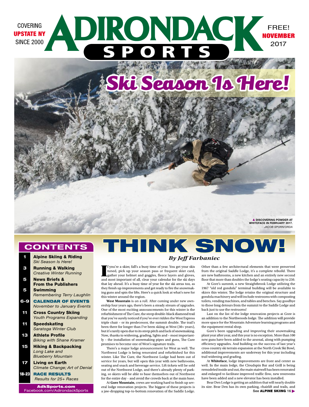 THINK SNOW! 1 Alpine Skiing & Riding by Jeff Farbaniec Ski Season Is Here! 3 Running & Walking F You’Re a Skier, Fall’S a Busy Time of Year