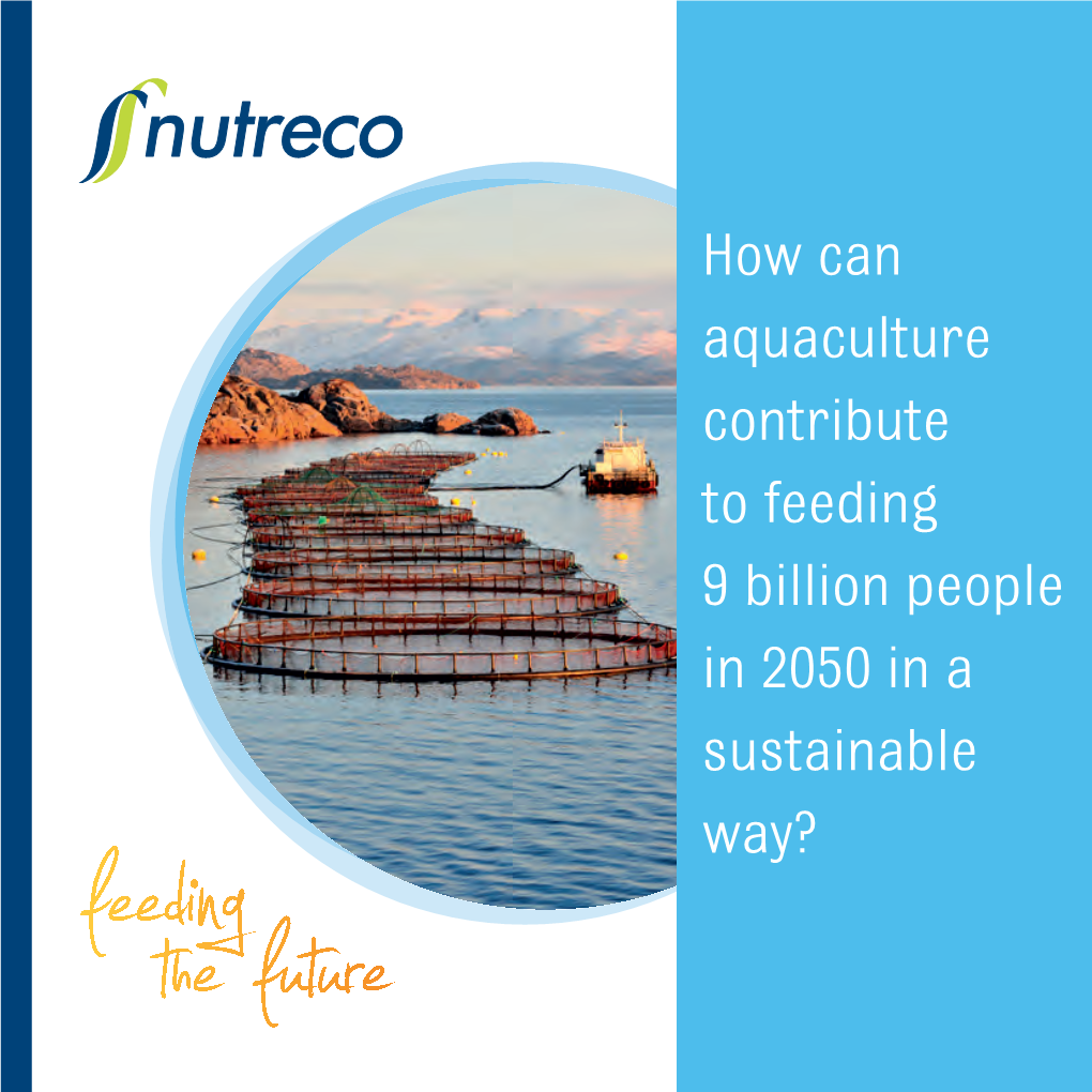 How Can Aquaculture Contribute to Feeding 9 Billion People in 2050 in a Sustainable Way? Contents