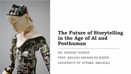 The Future of Storytelling in the Age of AI and Posthuman