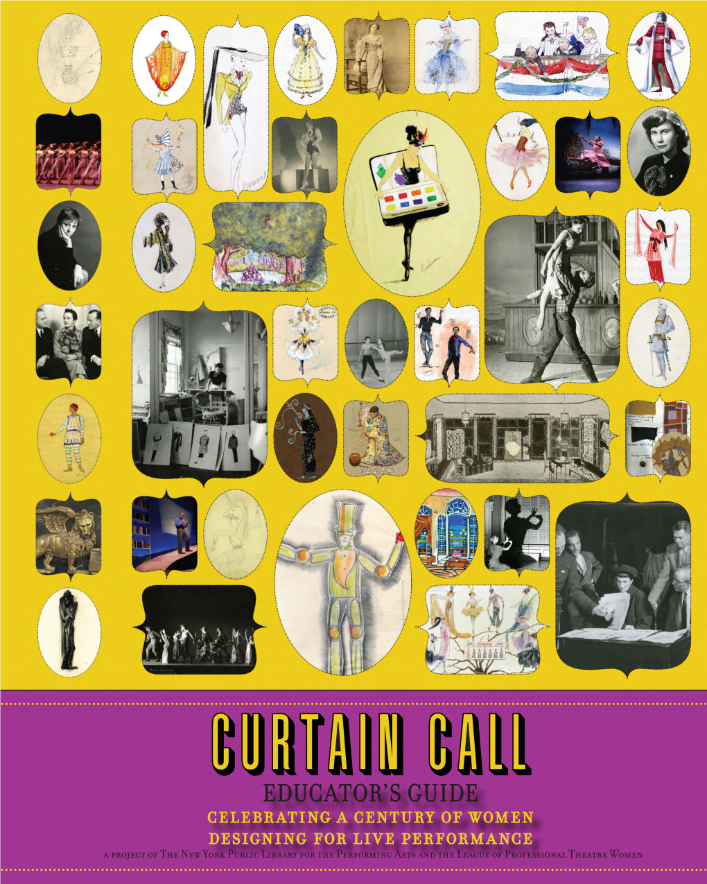 Curtain Call: Celebrating a Century of Women Designing for Live Performance Educators’ Guide As a Tool for Enhancing Your Curriculum