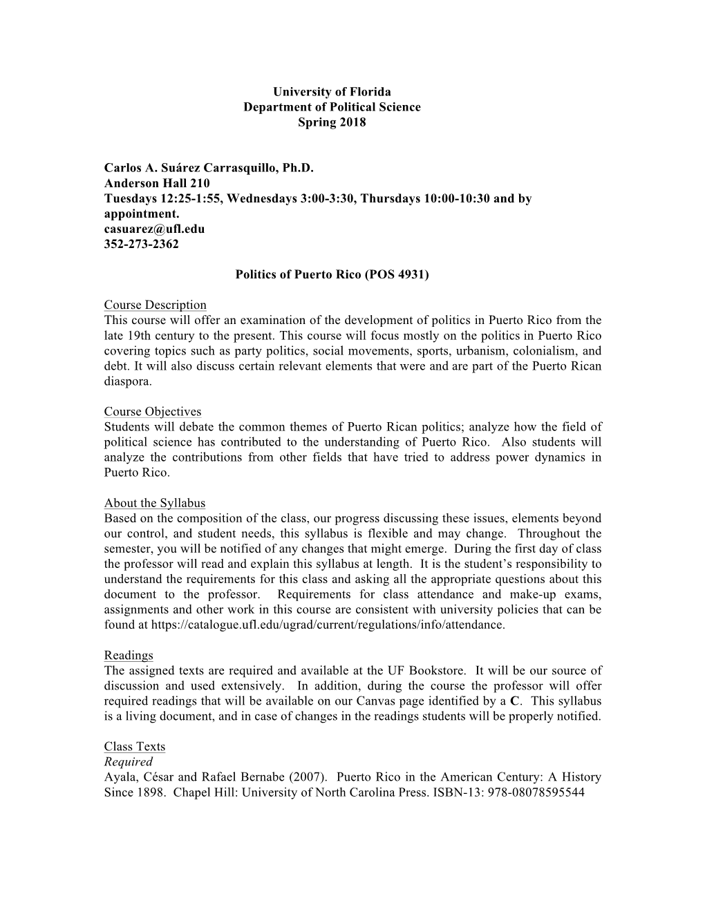 University of Florida Department of Political Science Spring 2018 Carlos A. Suárez Carrasquillo, Ph.D. Anderson Hall 210 Tuesda