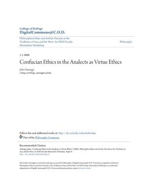Confucian Ethics in the Analects As Virtue Ethics John Santiago College of Dupage, Santiag@Cod.Edu