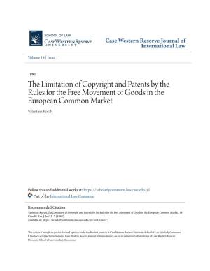 The Limitation of Copyright and Patents by the Rules for the Free Movement of Goods in the European Common Market Valentine Korah