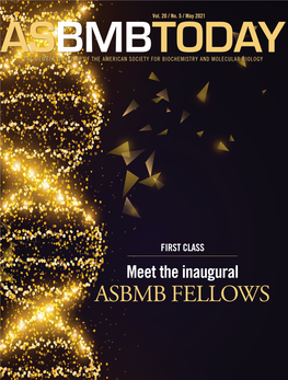 ASBMB FELLOWS Planning a Scientific Conference? the ASBMB Is Here to Help